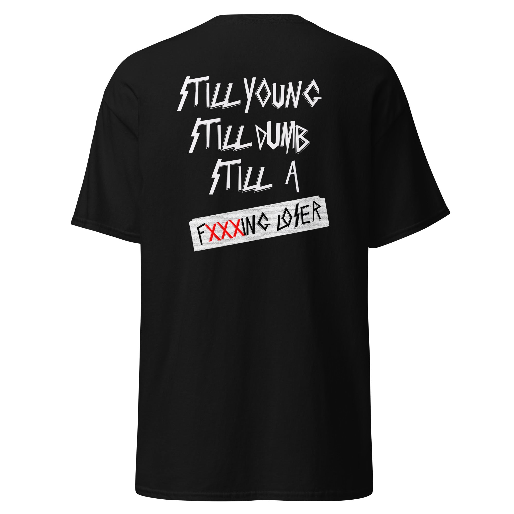 Still a Loser T-Shirt - ProjectRebelClothing